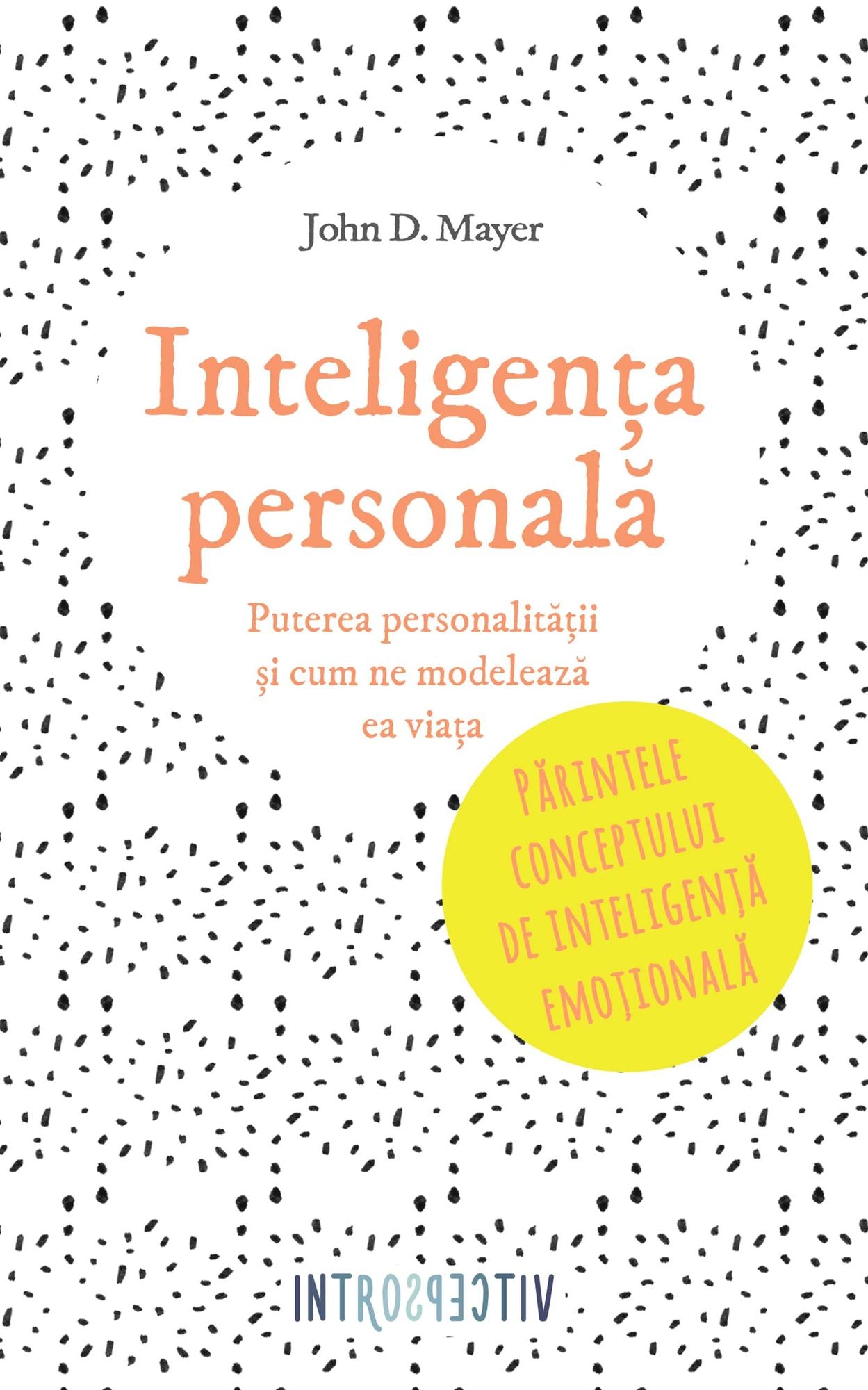 Inteligența personală. Puterea personalității și cum ne modelează ea viața