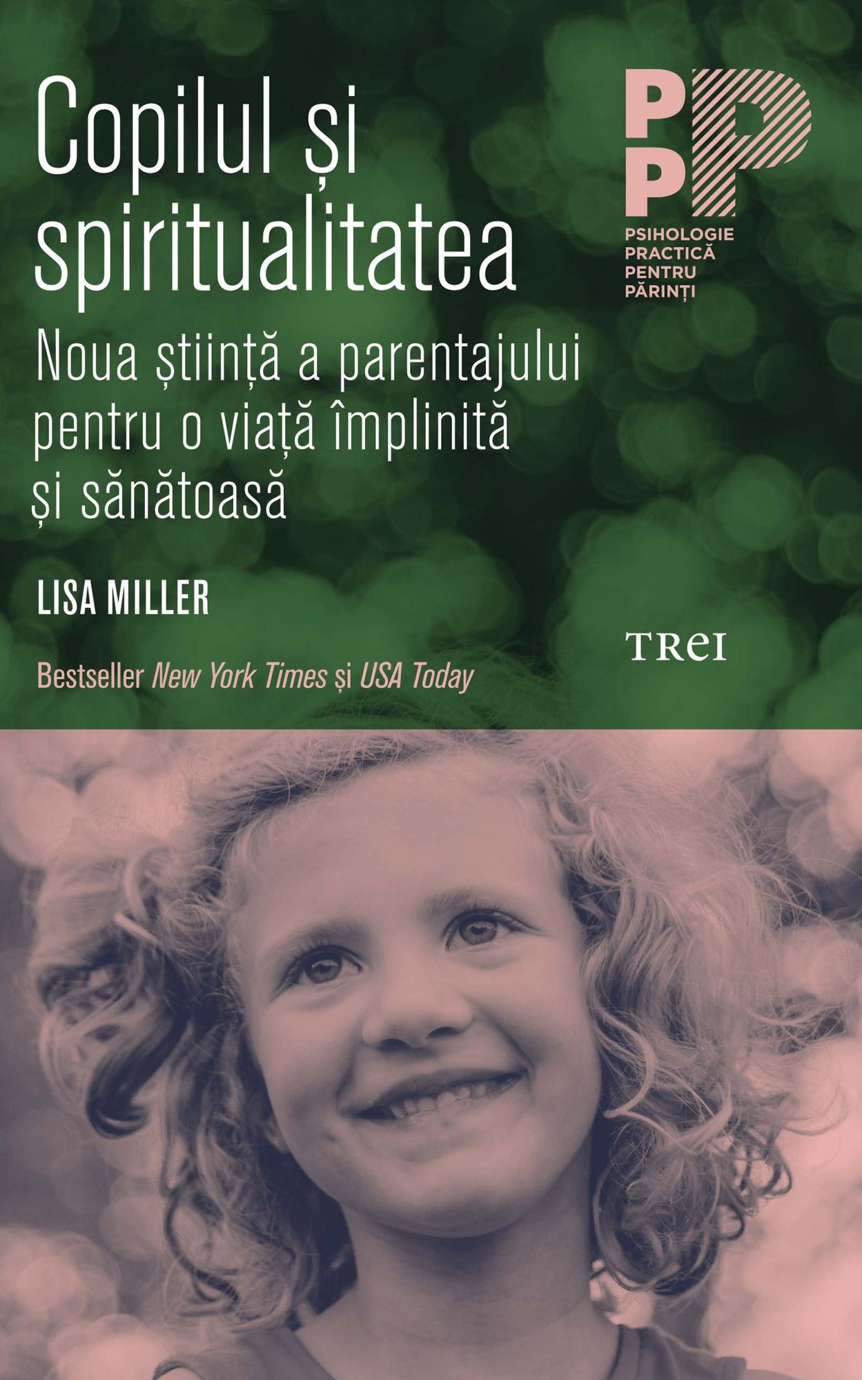 Copilul și spiritualitatea. Noua știință a parentajului pentru o viață împlinită și sănătoasă