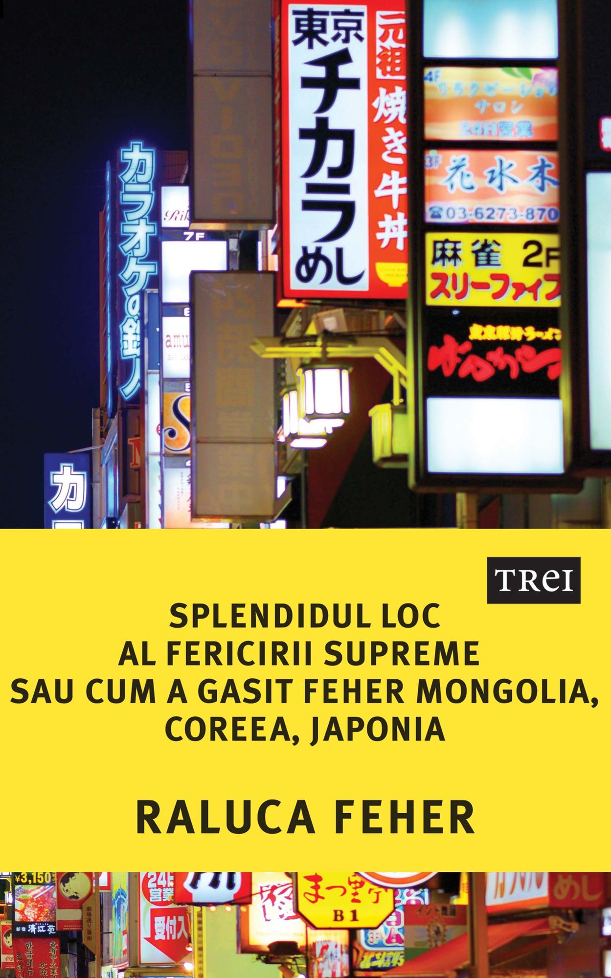 Splendidul loc al fericirii supreme sau cum a găsit Feher Mongolia, Coreea, Japonia