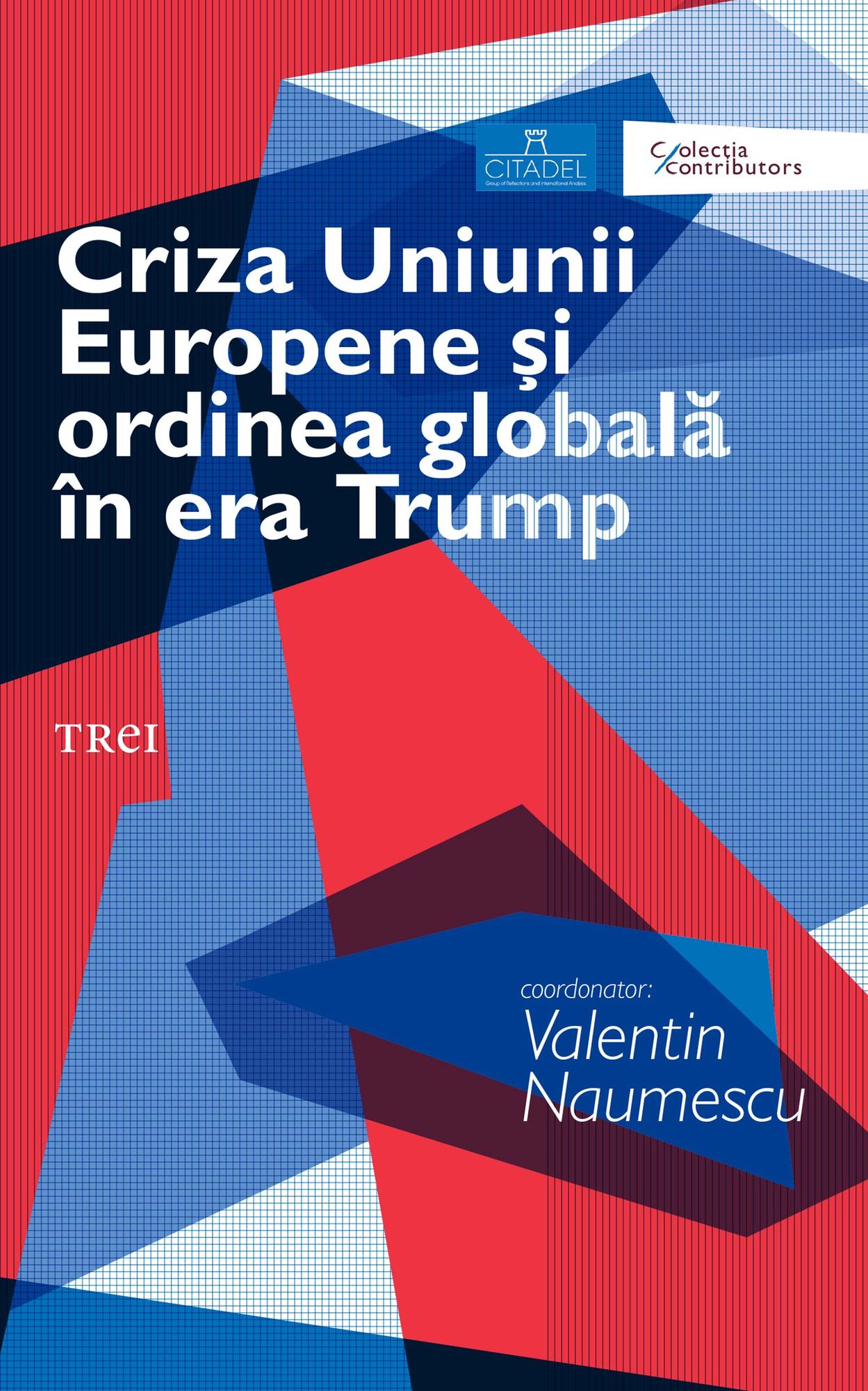 Criza Uniunii Europene şi ordinea globală în era Trump
