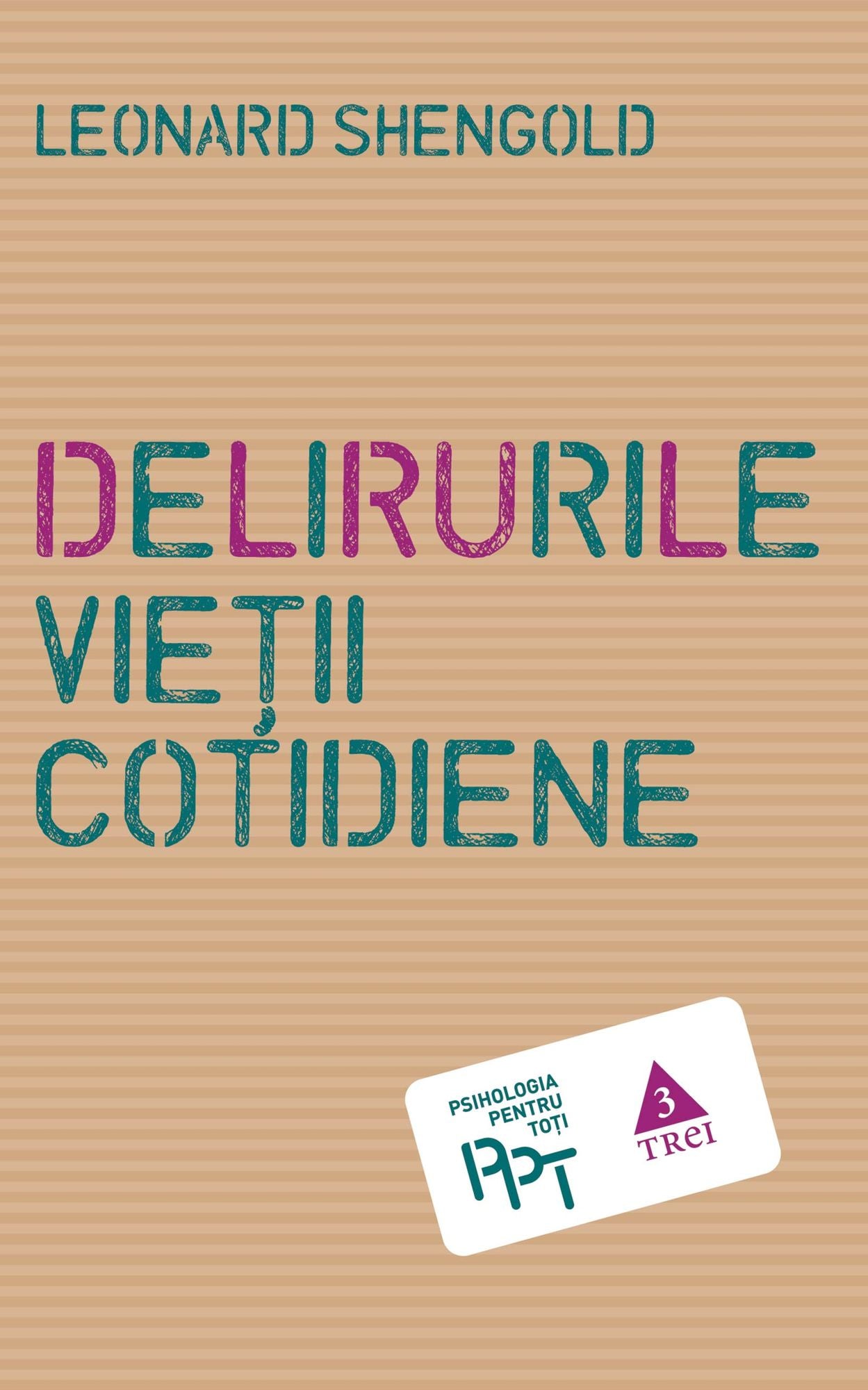 Delirurile vieții cotidiene