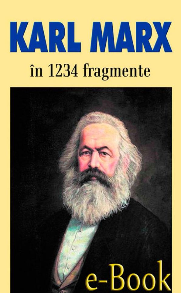 Karl Marx în 1234 de fragmente alese de Ion Ianoși