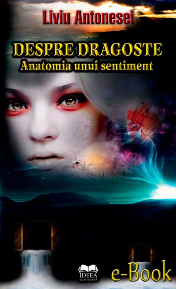 Despre dragoste - Anatomia unui sentiment