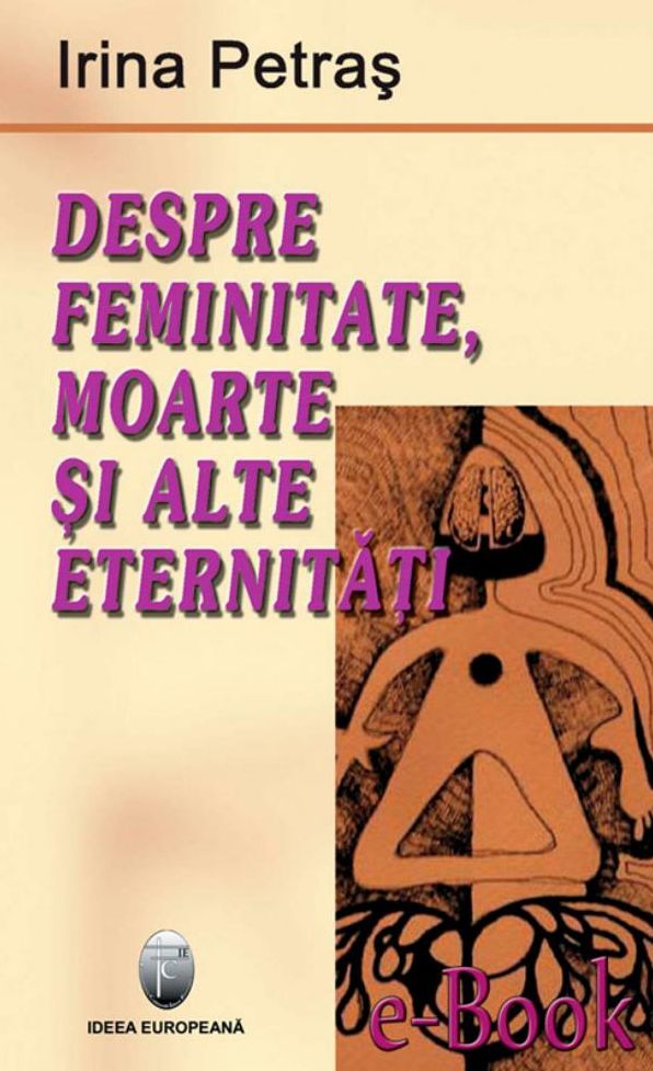 Despre feminitate, moarte și alte eternități