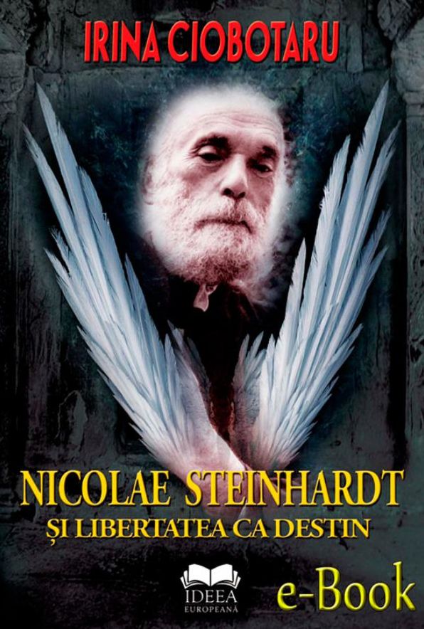 Nicolae Steinhardt și libertatea ca destin