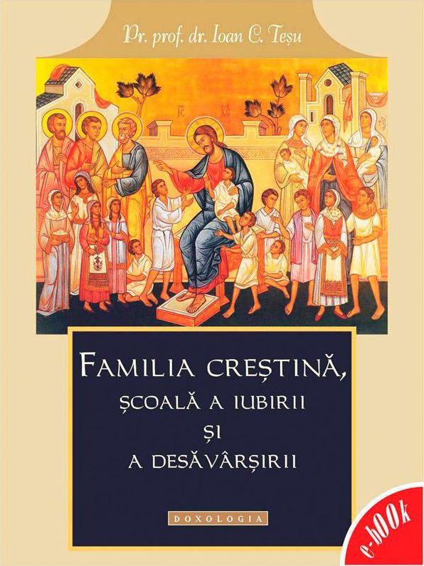 Familia creștină, școală a iubirii și a desăvârșirii