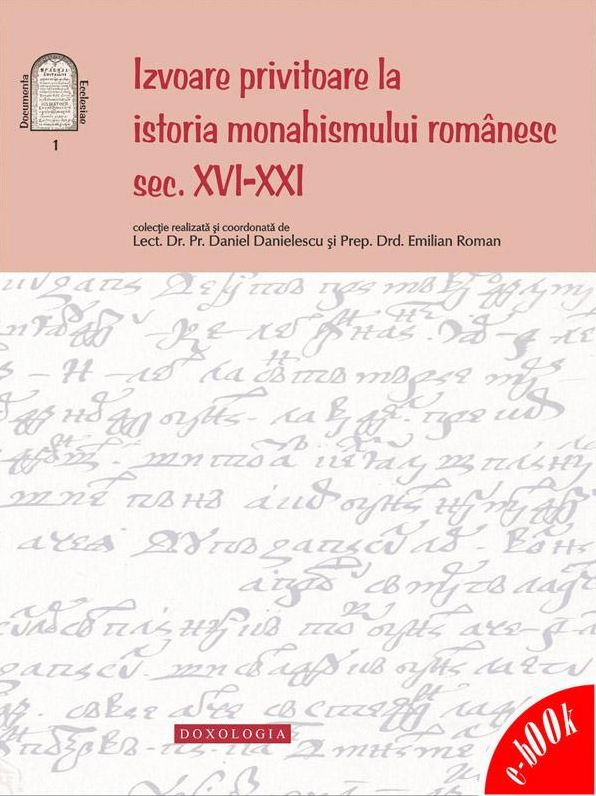 Izvoare privitoare la istoria monahismului românesc - secolele XVI-XXI