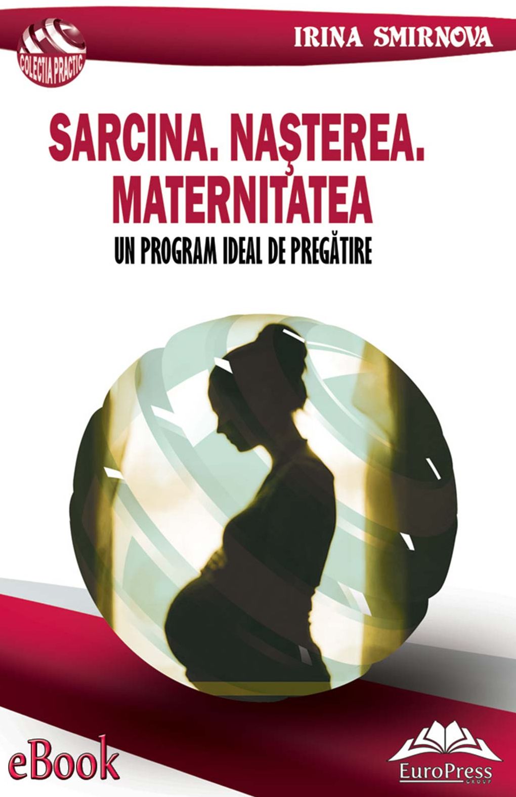 Sarcina. Nașterea. Maternitatea. Un program ideal de pregătire