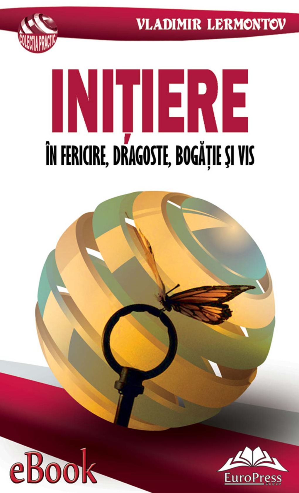 Inițiere în fericire, dragoste, bogăție și vis