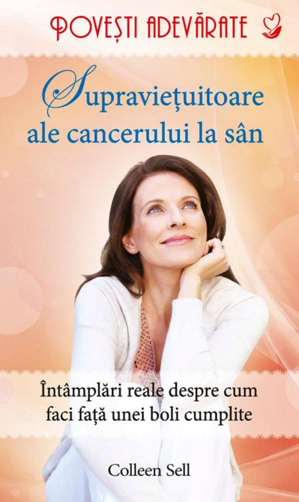Supraviețuitoare ale cancerului de sân. Povești adevărate. Vol. 8