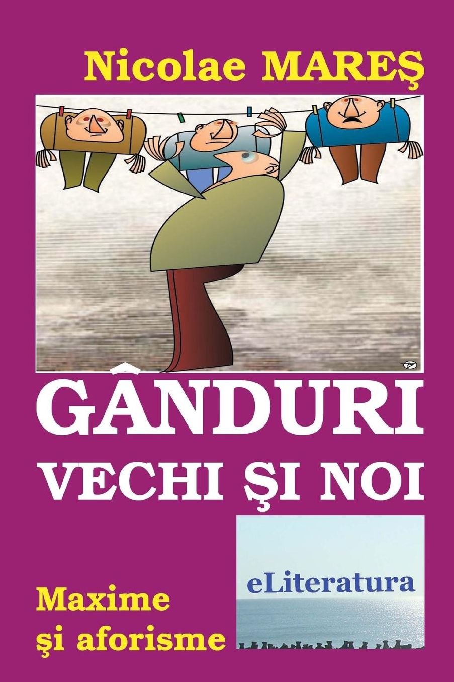 Ganduri vechi si noi: Maxime si aforisme. Editia alb-negru