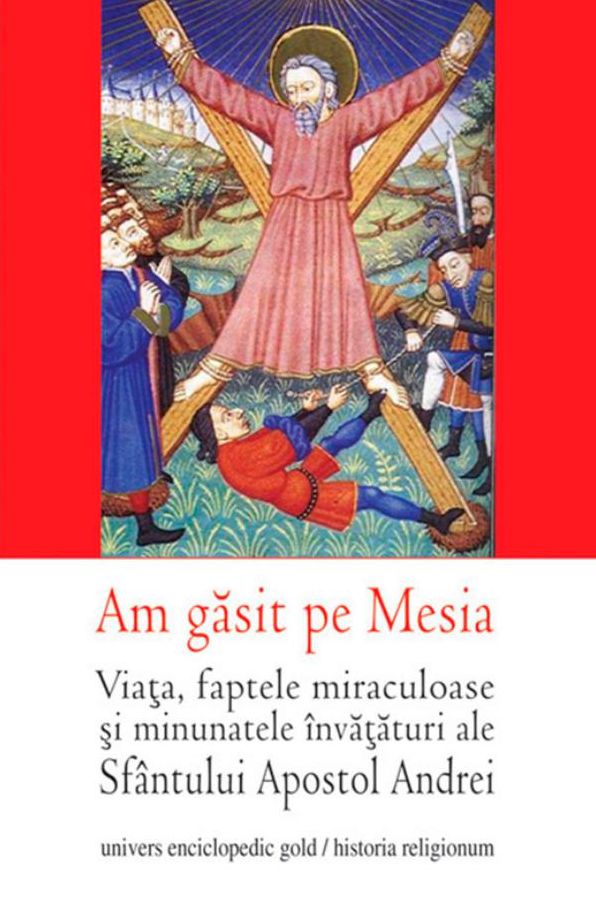Am găsit pe Mesia. Viața, faptele miraculoase și minunatele învățături ale Sfântului Apostol Andrei