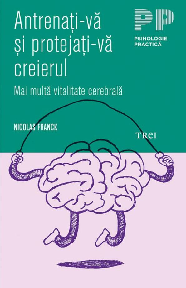 Antrenați-vă și protejați-vă creierul. Mai multă vitalitate cerebrală