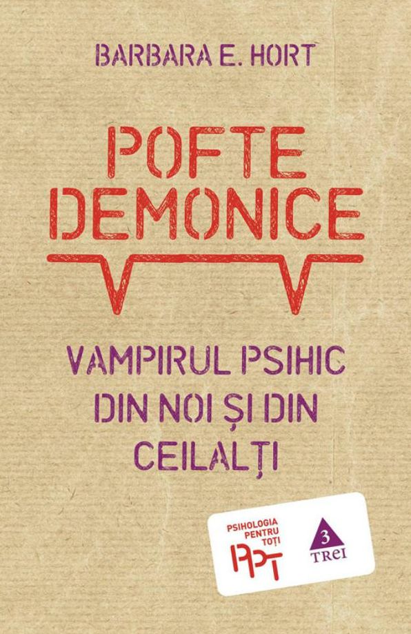 Pofte demonice. Vampirul psihic din noi și din ceilalți