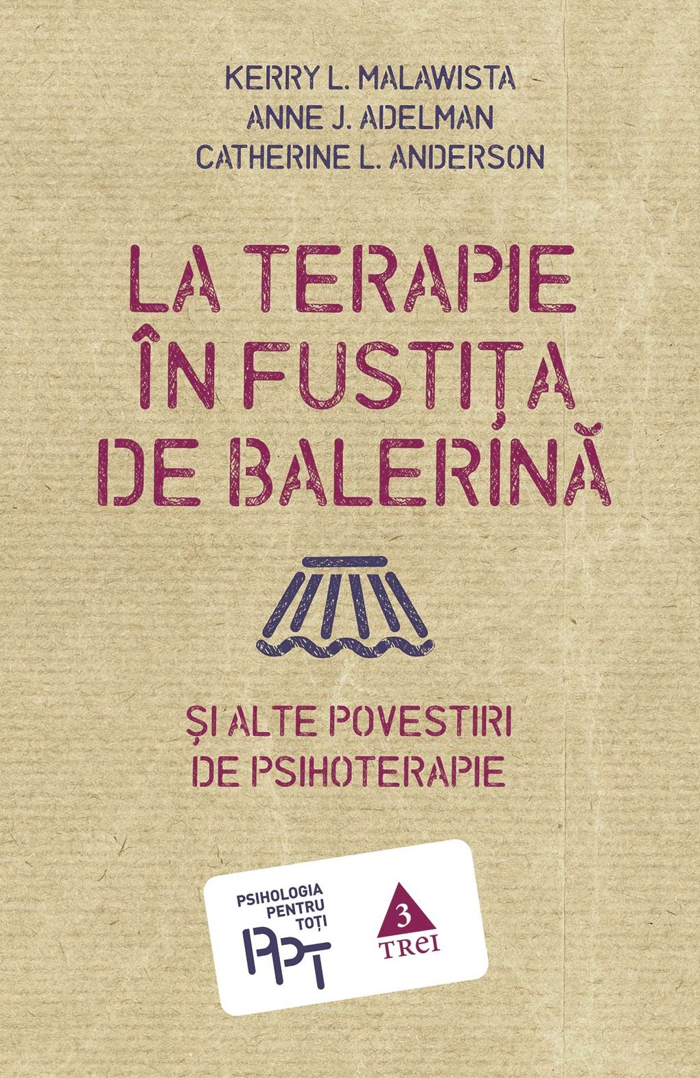 La terapie în fustița de balerină și alte povestiri de psihoterapie