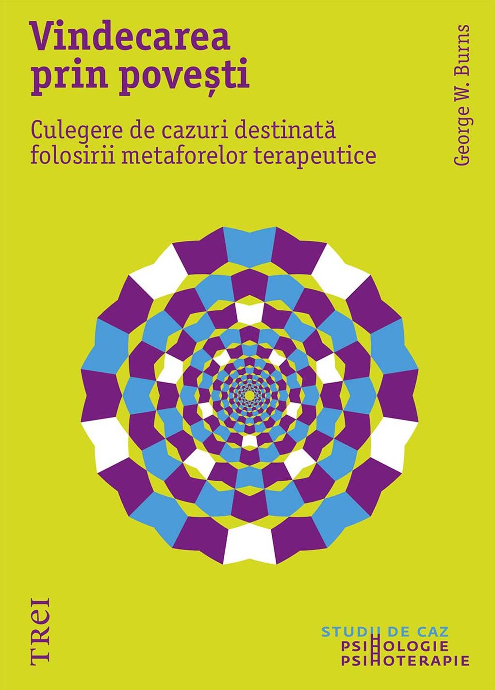 Vindecarea prin povești. Culegerea de cazuri destinată folosirii metaforelor terapeutice