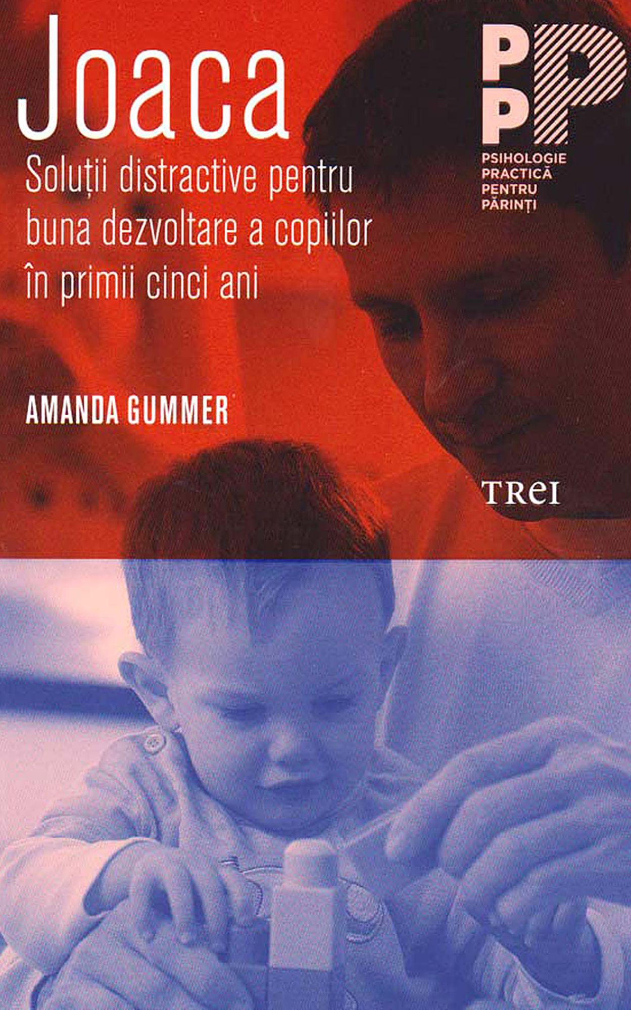 Joaca. Soluții distractive pentru buna dezvoltare a copiilor în primii cinci ani