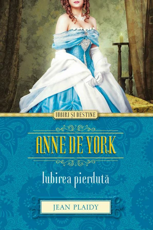 Anne de York. Iubirea pierdută