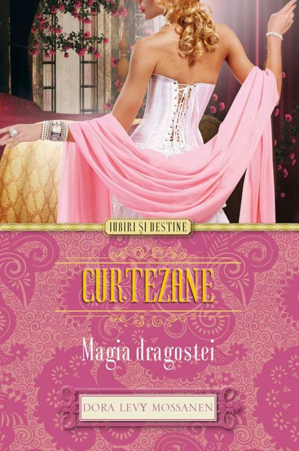 Curtezane. Magia dragostei