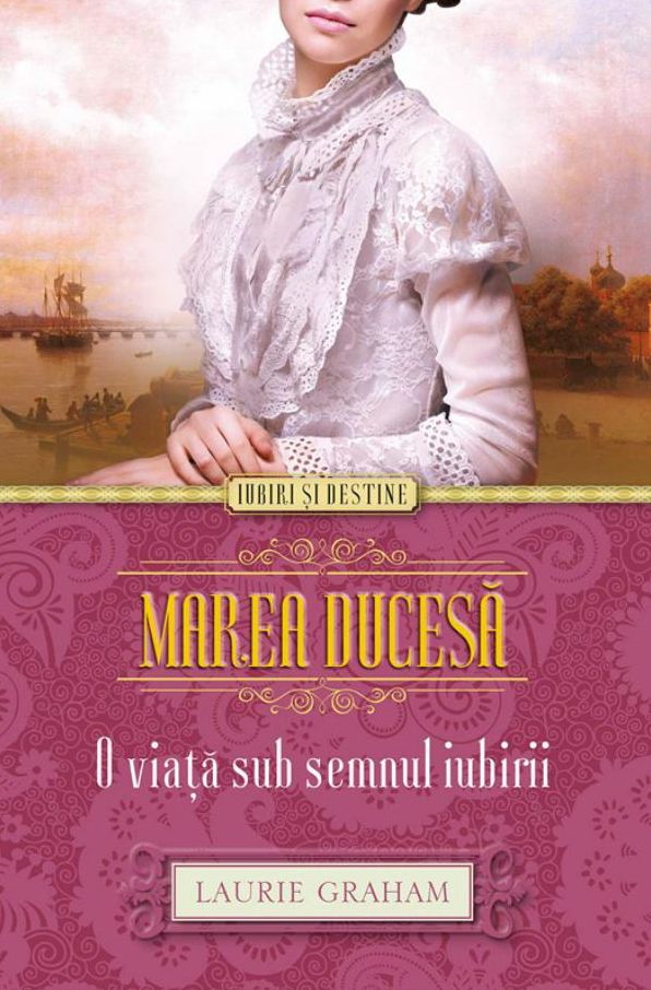 Marea ducesă. O viață sub semnul iubirii