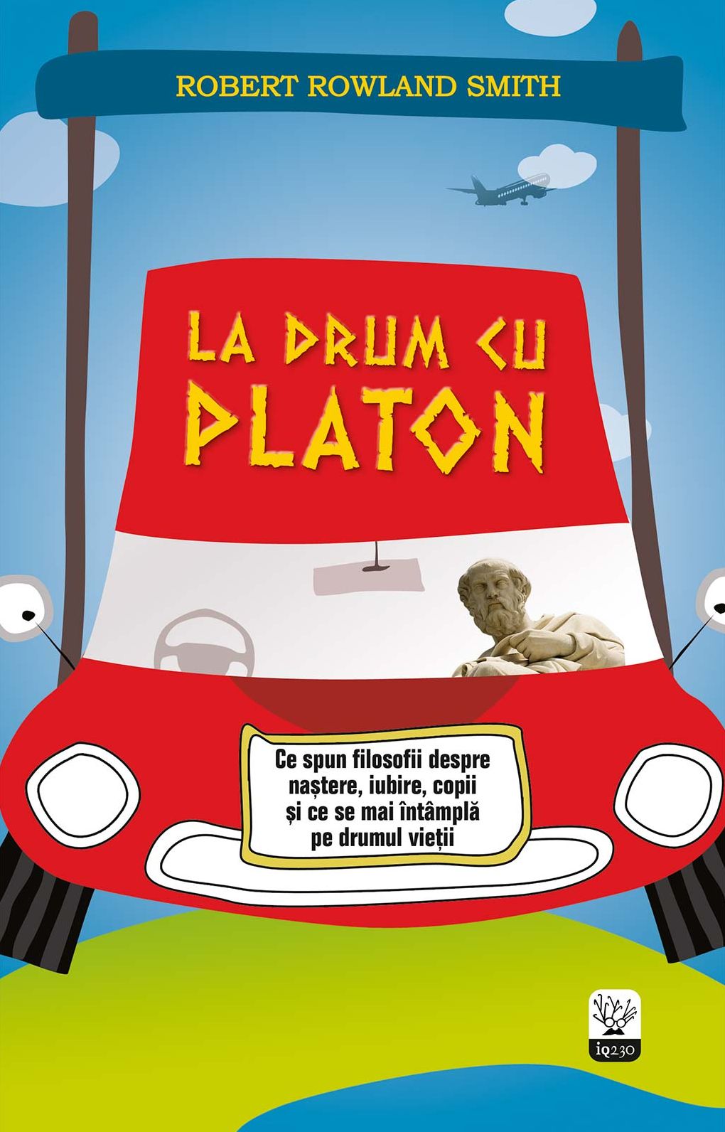 La drum cu Platon. Ce spun filosofii despre naștere, iubire, copii și ce se mai întâmplă pe drumul vieții