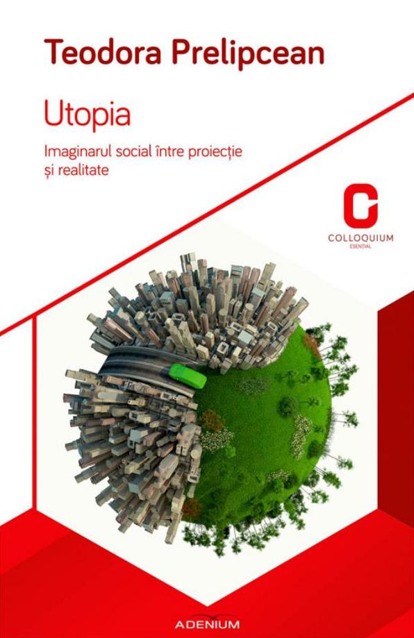 Utopia. Imaginarul social între proiecție și realitate