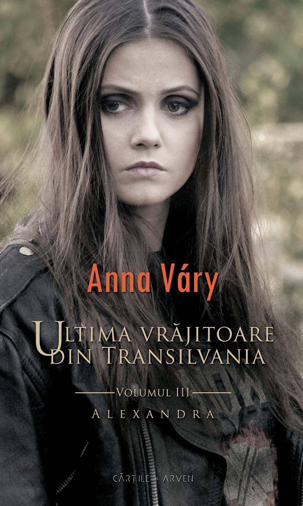 Ultima vrăjitoare din Transilvania. Vol. 3 - Alexandra
