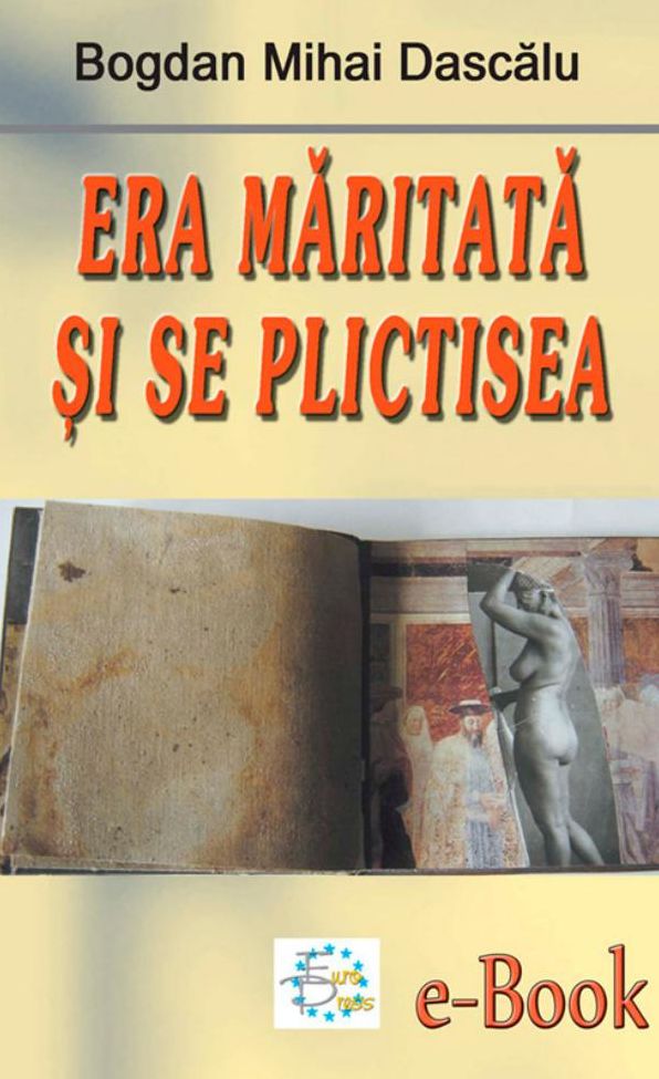 Era măritată și se plicitisea