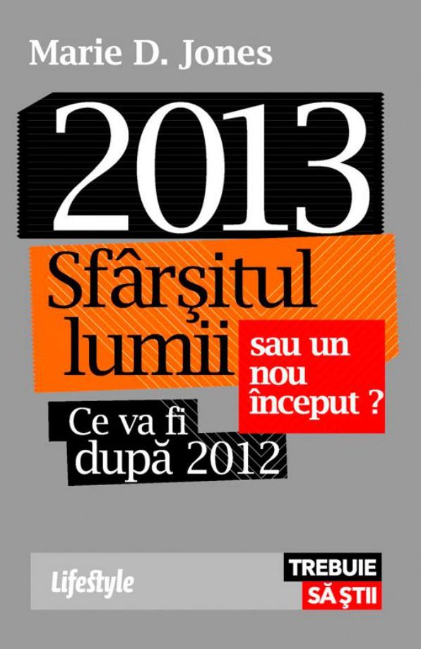 2013. Sfarsitul lumii sau un nou inceput?