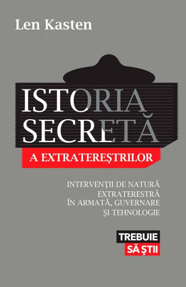 Istoria secreta a extraterestrilor. Interventii de natura extraterestra in armata, guvernare si tehnologie