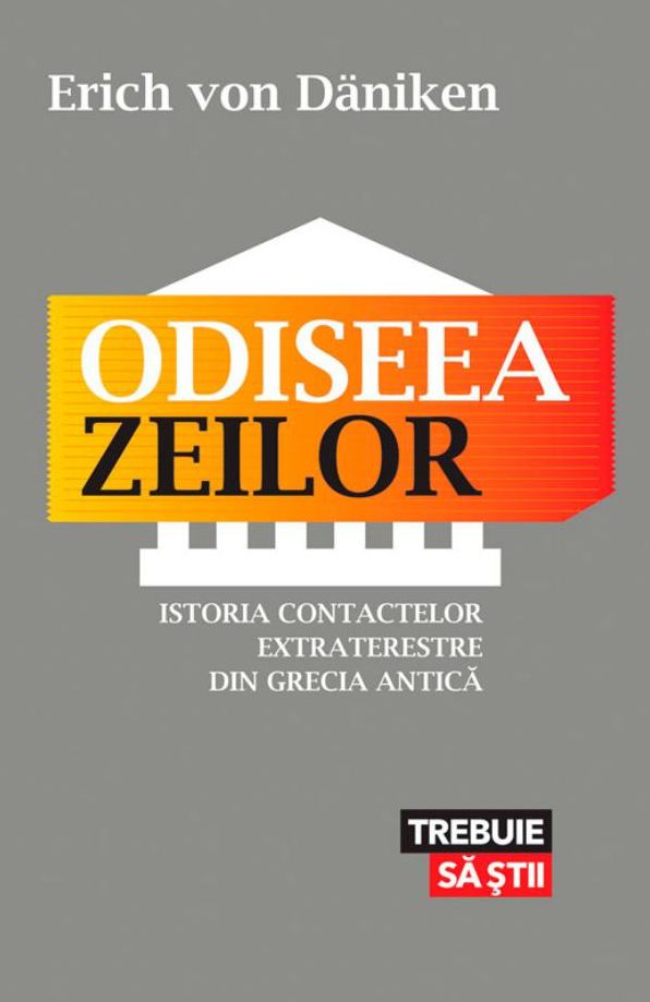 Odiseea zeilor. Istoria contactelor extraterestre din Grecia Antica