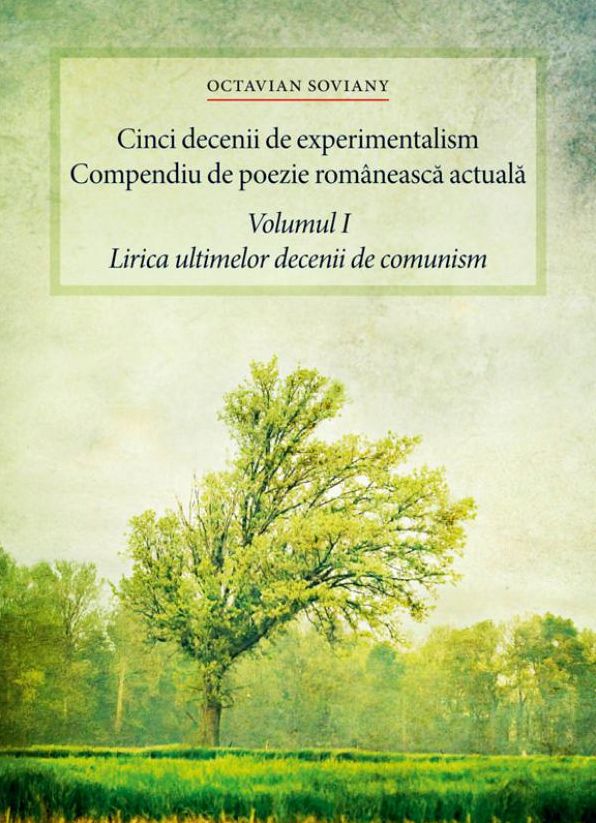 Cinci decenii de experimentalism. Volumul I