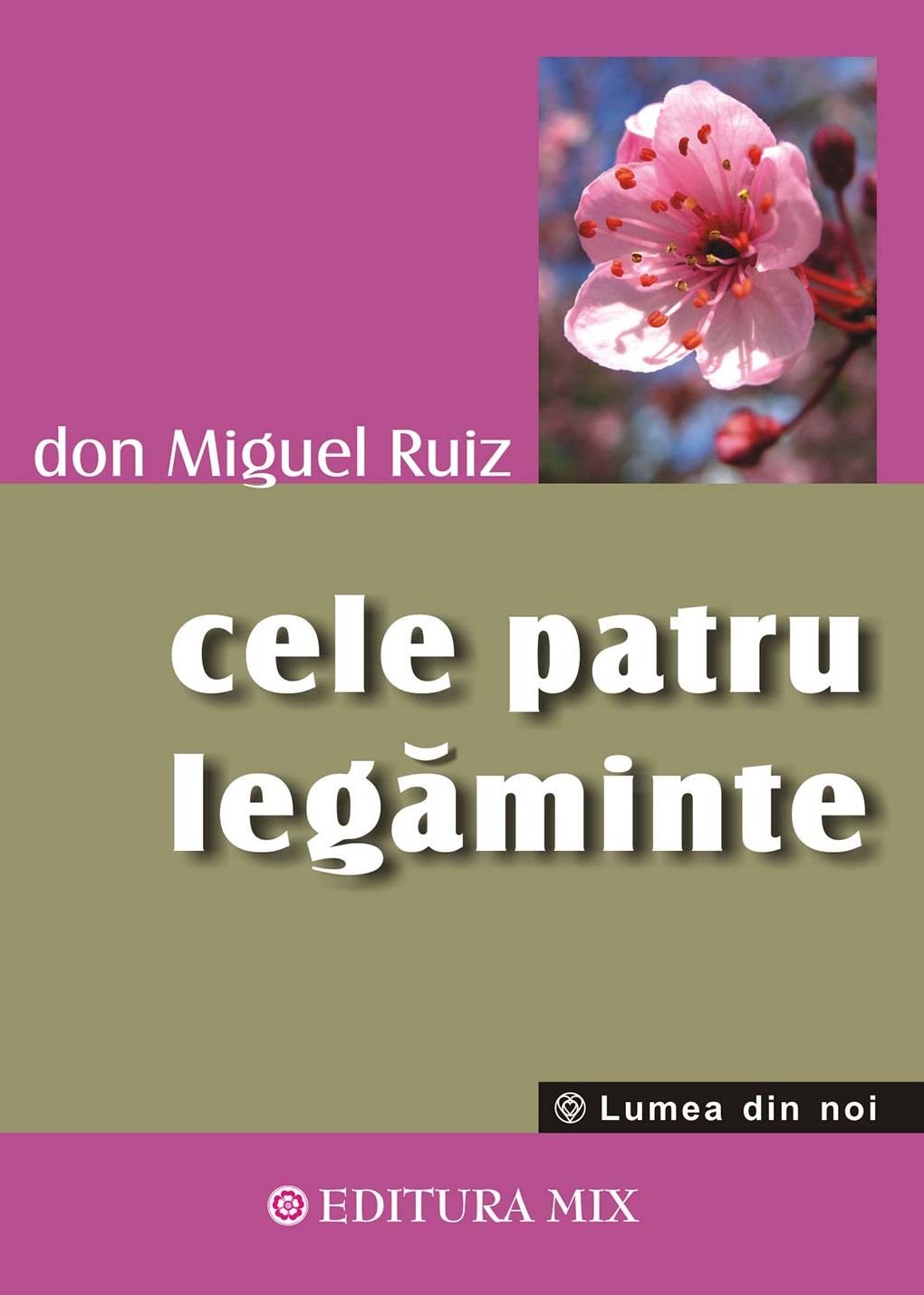 Cele patru legăminte. Cartea înțelepciunii toltece