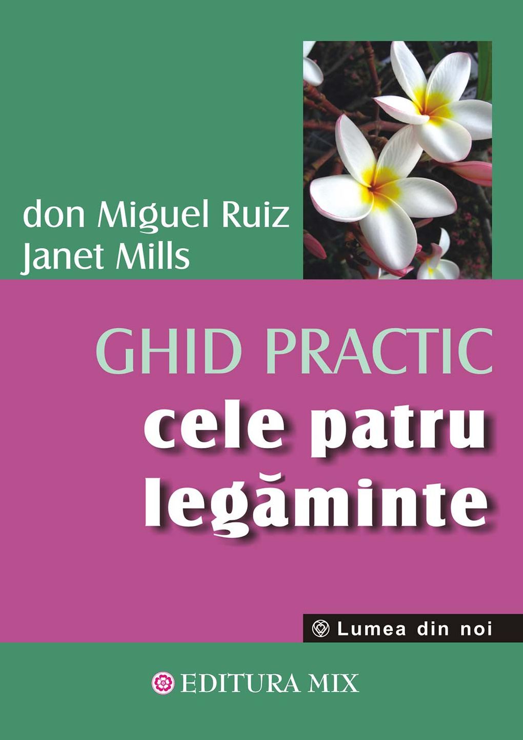 Cele patru legăminte. Ghid practic