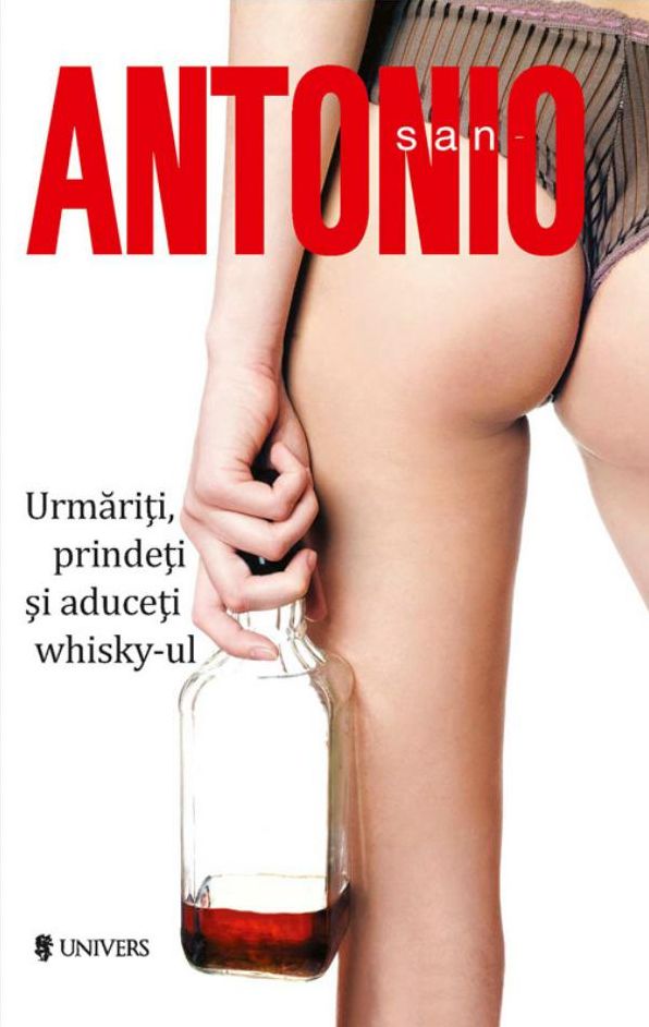 San-Antonio. Urmariti, prindeti si aduceti whisky-ul