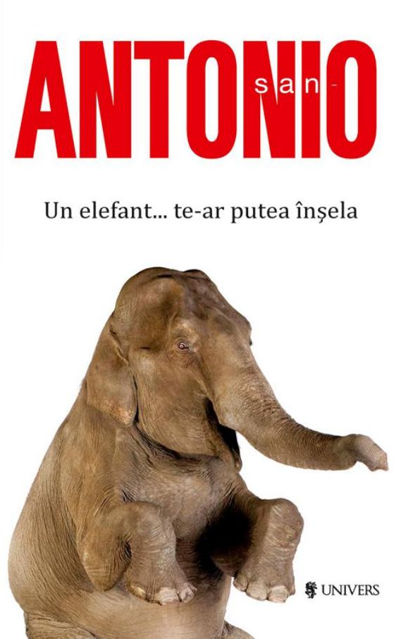 San-Antonio. Un elefant... te-ar putea insela