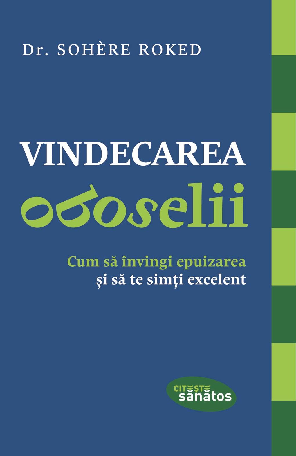Vindecarea oboselii. Cum să învingi epuizarea și să te simți excelent