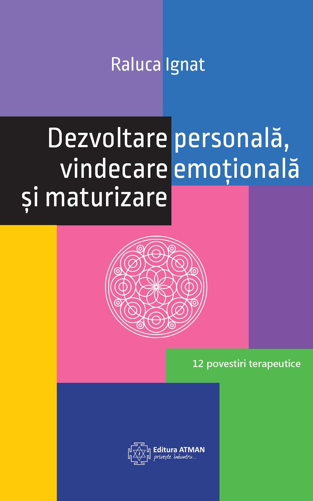 Dezvoltare personală, vindecare emoțională și maturizare. 12 povestiri terapeutice