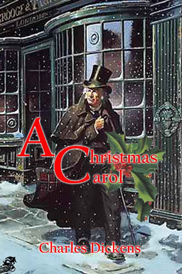 A Christmas Carol in Prose: Being a Ghost Story of Christmas