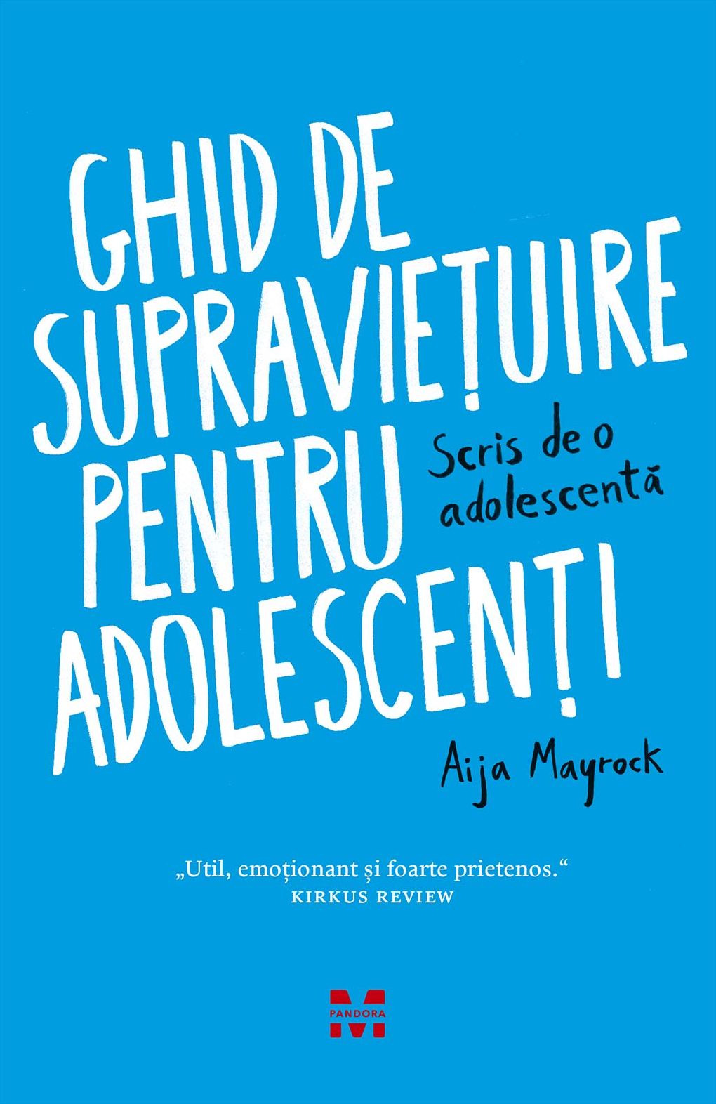 Ghid de supraviețuire pentru adolescenți. Scris de o adolescentă