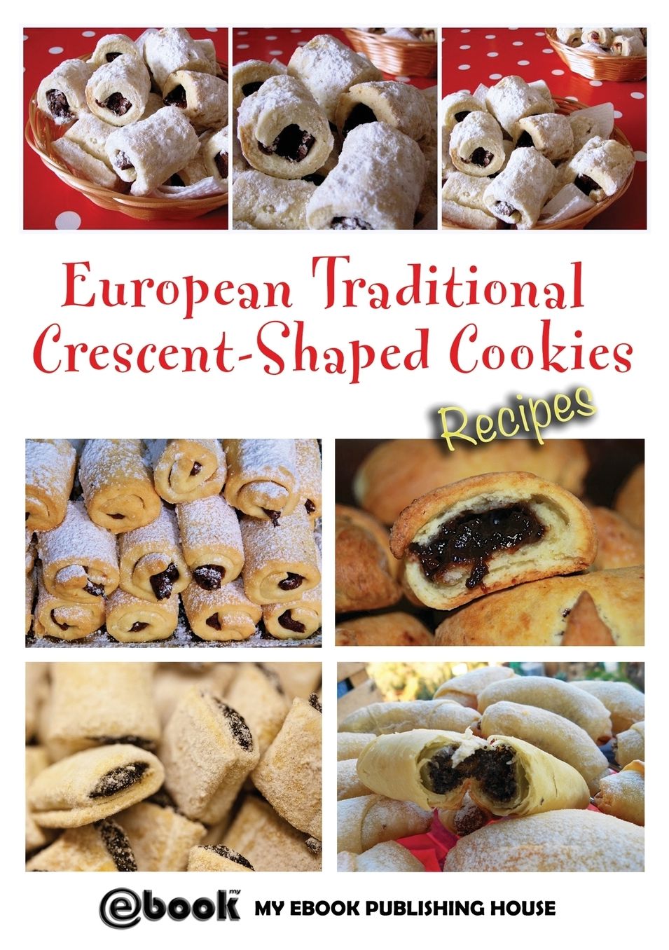 European Traditional Crescent-Shaped Cookies - Recipes