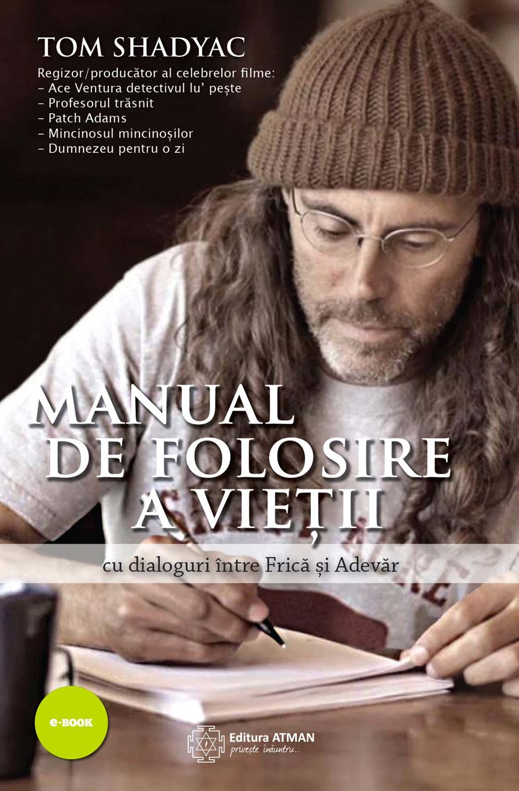 Manual de folosire a vieții - cu dialoguri între Frică și Adevăr