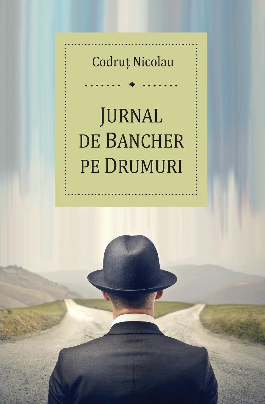 Jurnal de bancher pe drumuri: -