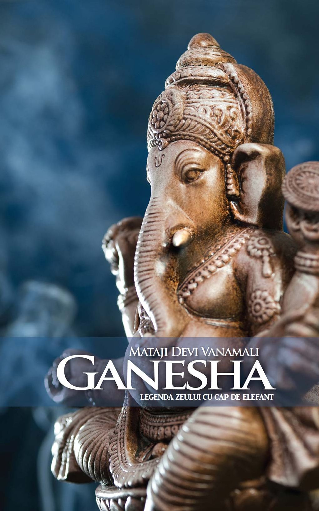 Ganesha. Legenda zeului cu cap de elefant