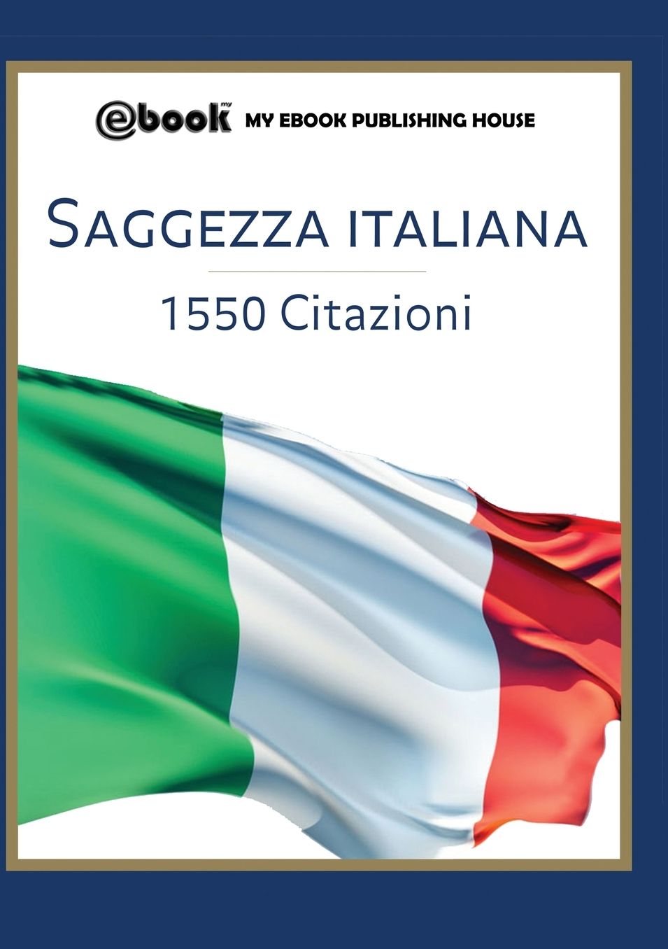 Saggezza italiana - 1550 citazioni