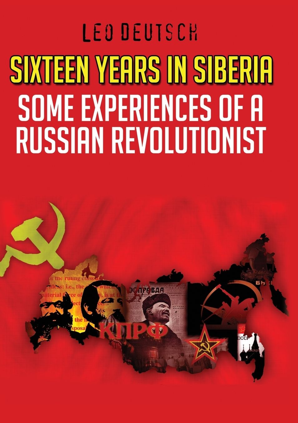 Sixteen Years in Siberia: Some experiences of a Russian Revolutionist