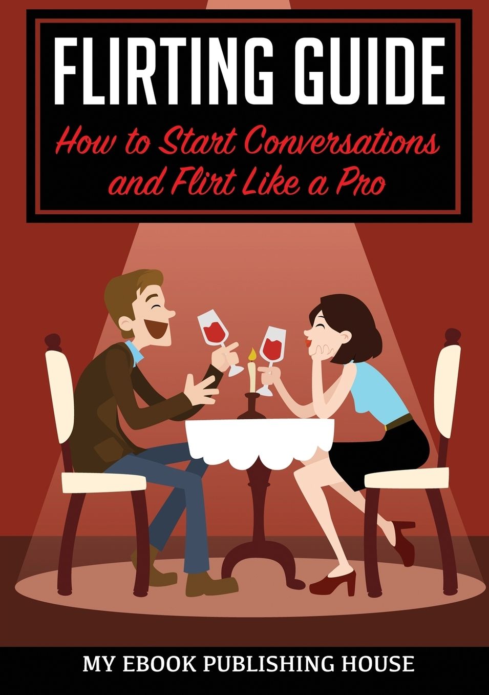 Flirting Guide: How to Start Conversations and Flirt Like a Pro