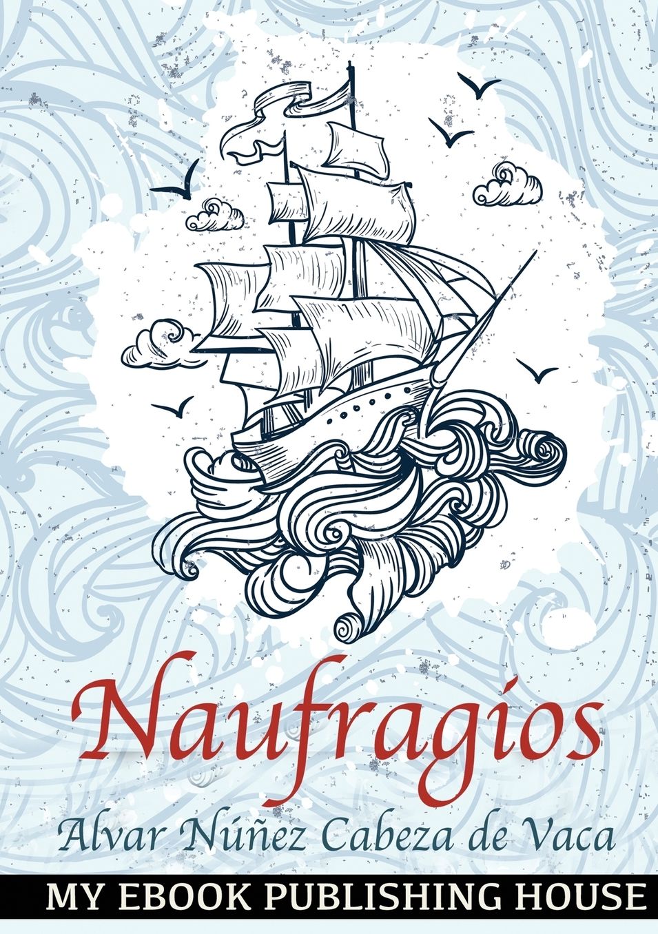 Naufragios: Spanish Edition
