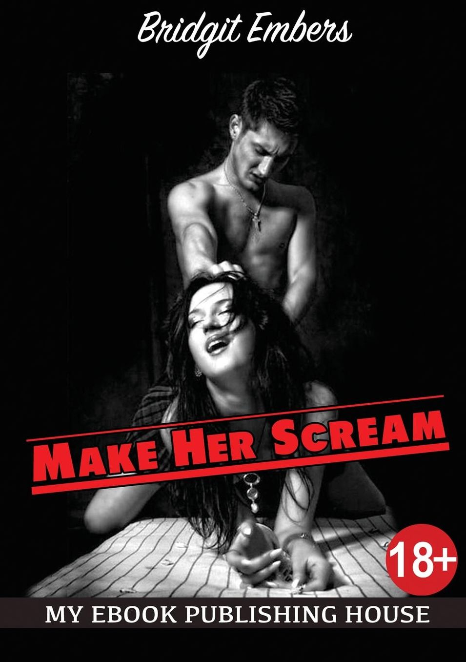 Make Her Scream: Erotic Fantasies That Satisfy Your Needs!