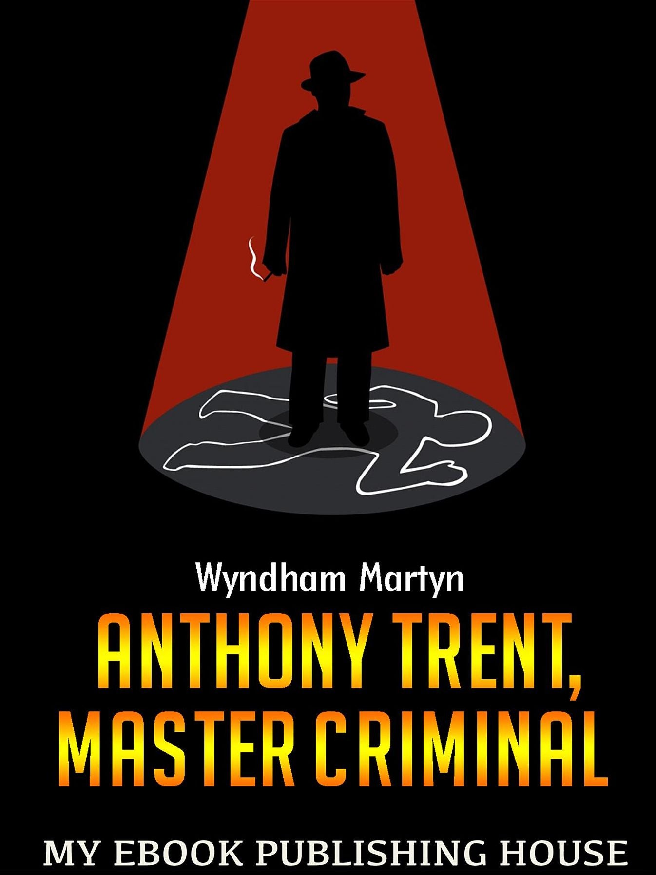 Anthony Trent, Master Criminal